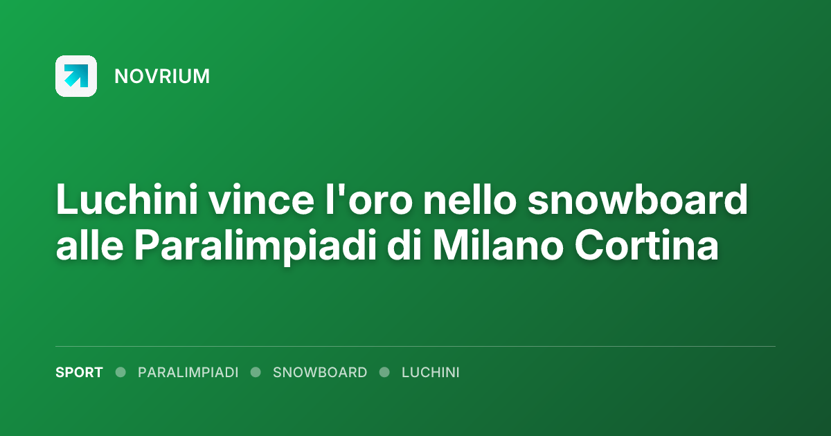 Luchini vince l'oro nello snowboard alle Paralimpiadi di Milano Cortina