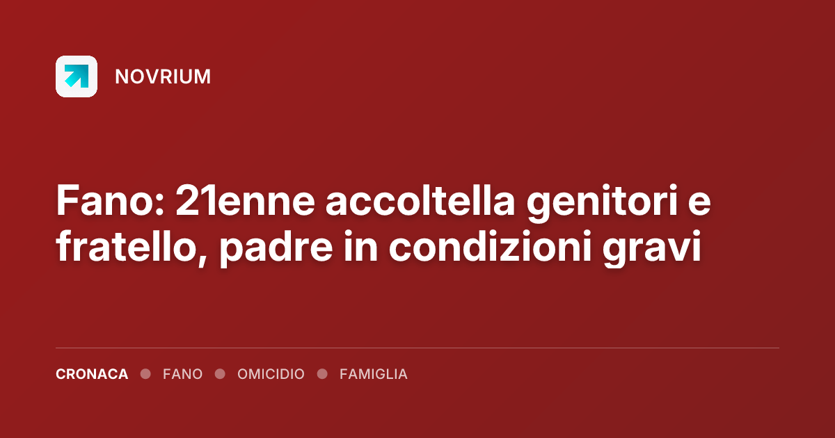 Fano: 21enne accoltella genitori e fratello, padre in condizioni gravi
