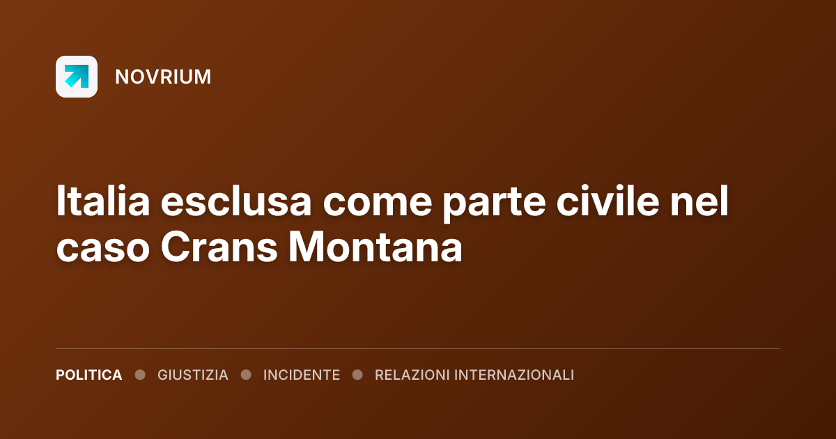 Italia esclusa come parte civile nel caso Crans Montana