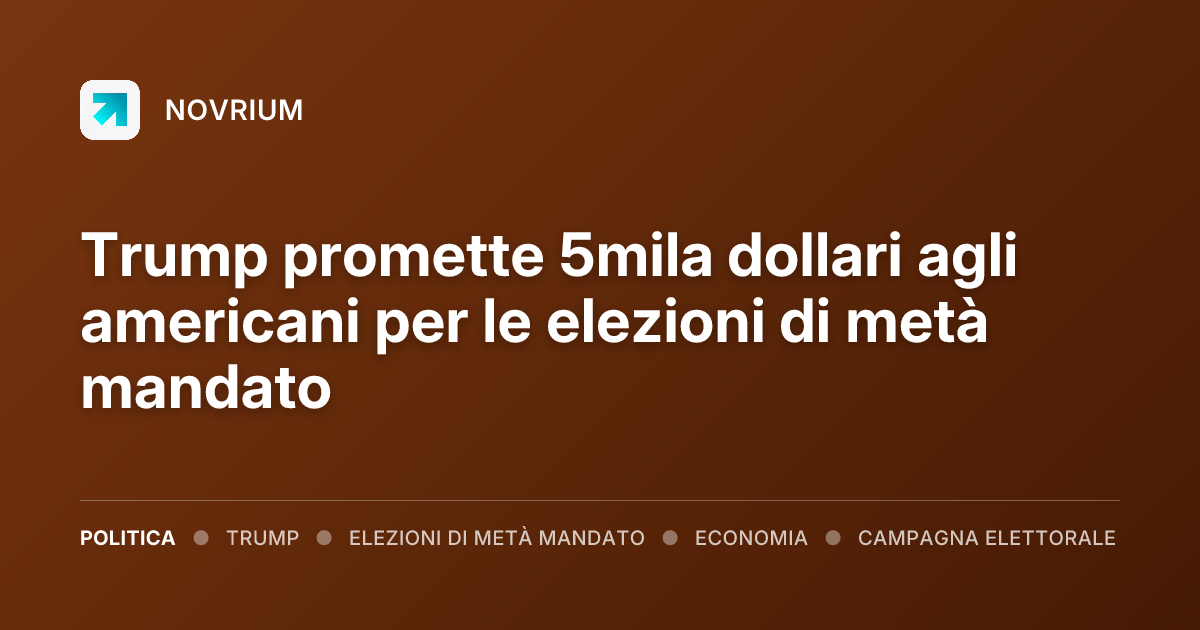 Trump promette 5mila dollari agli americani per le elezioni di metà mandato
