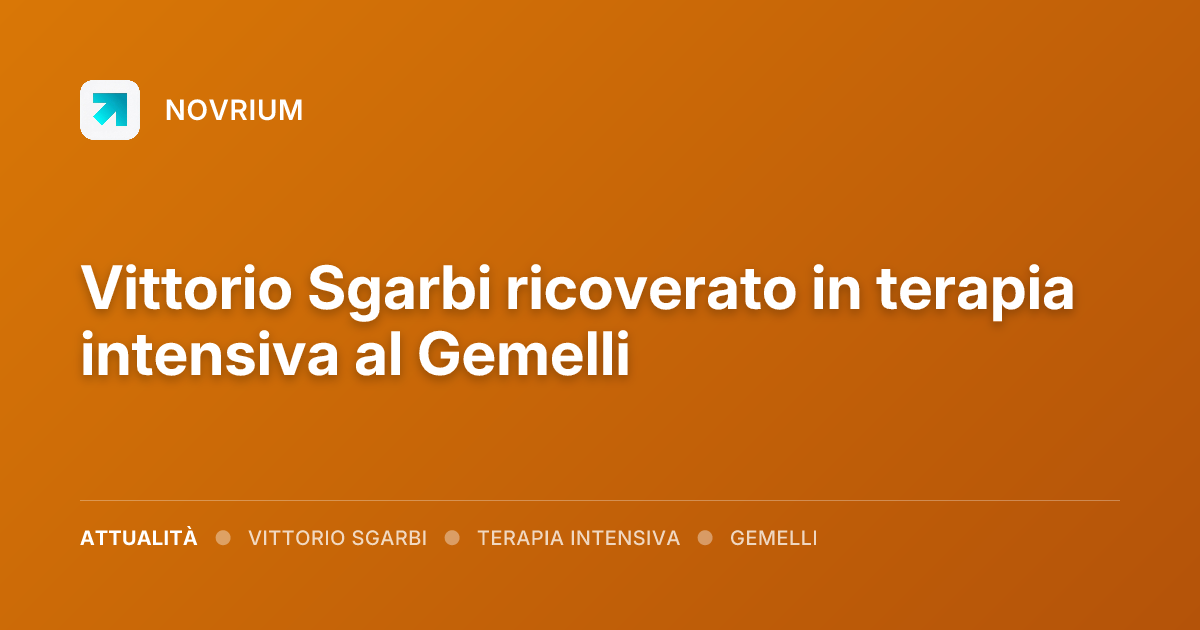 Vittorio Sgarbi ricoverato in terapia intensiva al Gemelli