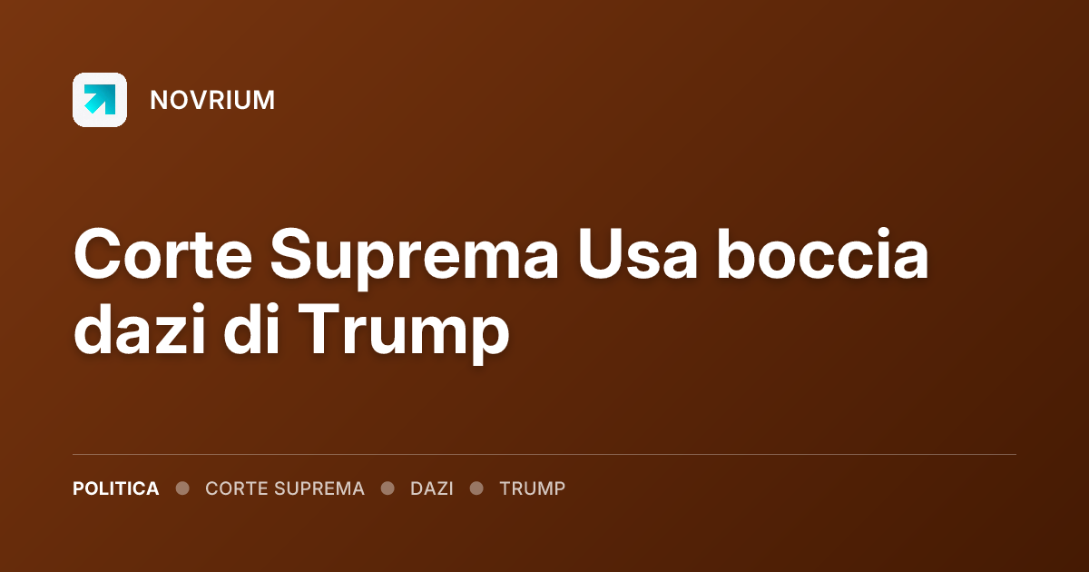 Corte Suprema Usa boccia dazi di Trump
