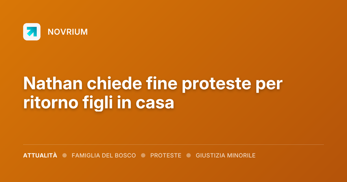 Nathan chiede fine proteste per ritorno figli in casa
