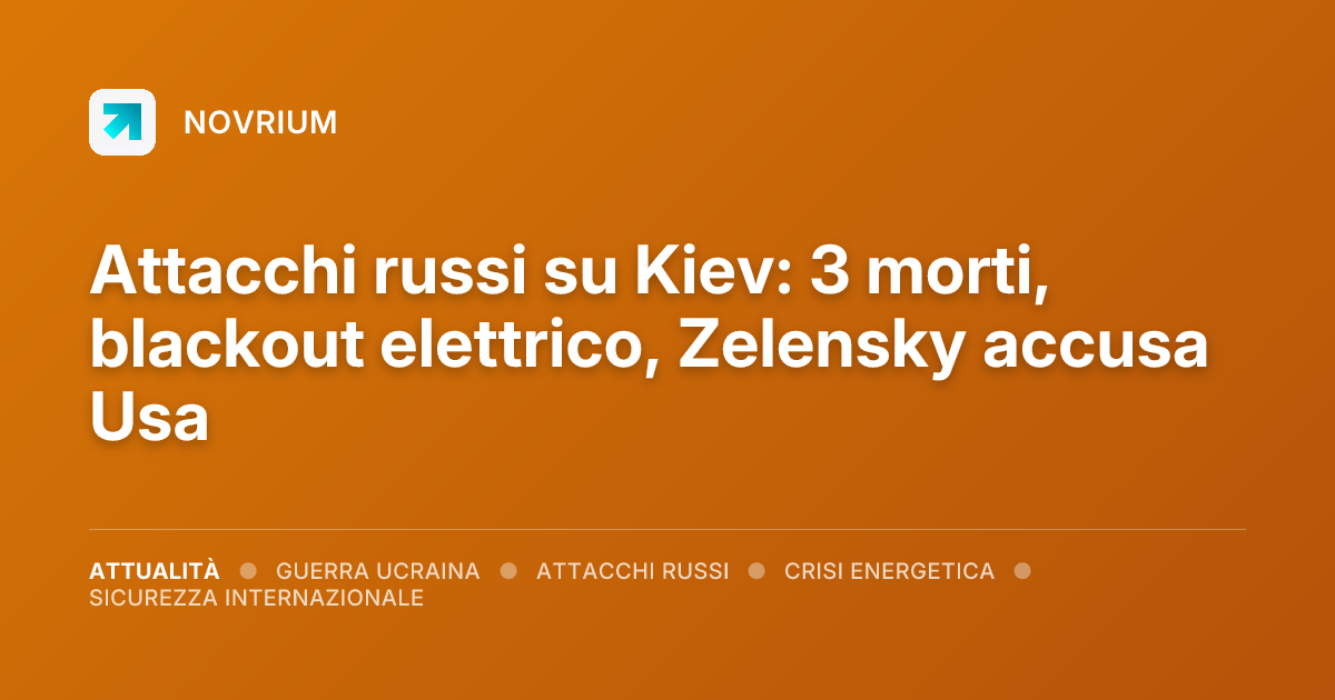 Attacchi russi su Kiev: 3 morti, blackout elettrico, Zelensky accusa Usa