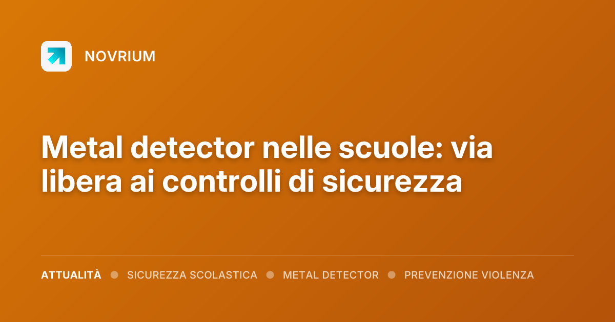 Metal detector nelle scuole: via libera ai controlli di sicurezza