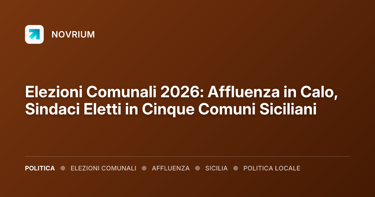 Elezioni Comunali 2026: Affluenza in Calo, Sindaci Eletti in Cinque Comuni Siciliani