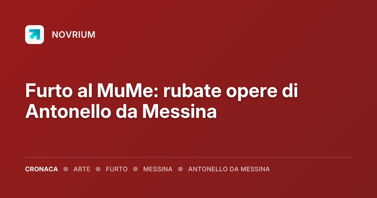 Furto al MuMe: rubate opere di Antonello da Messina