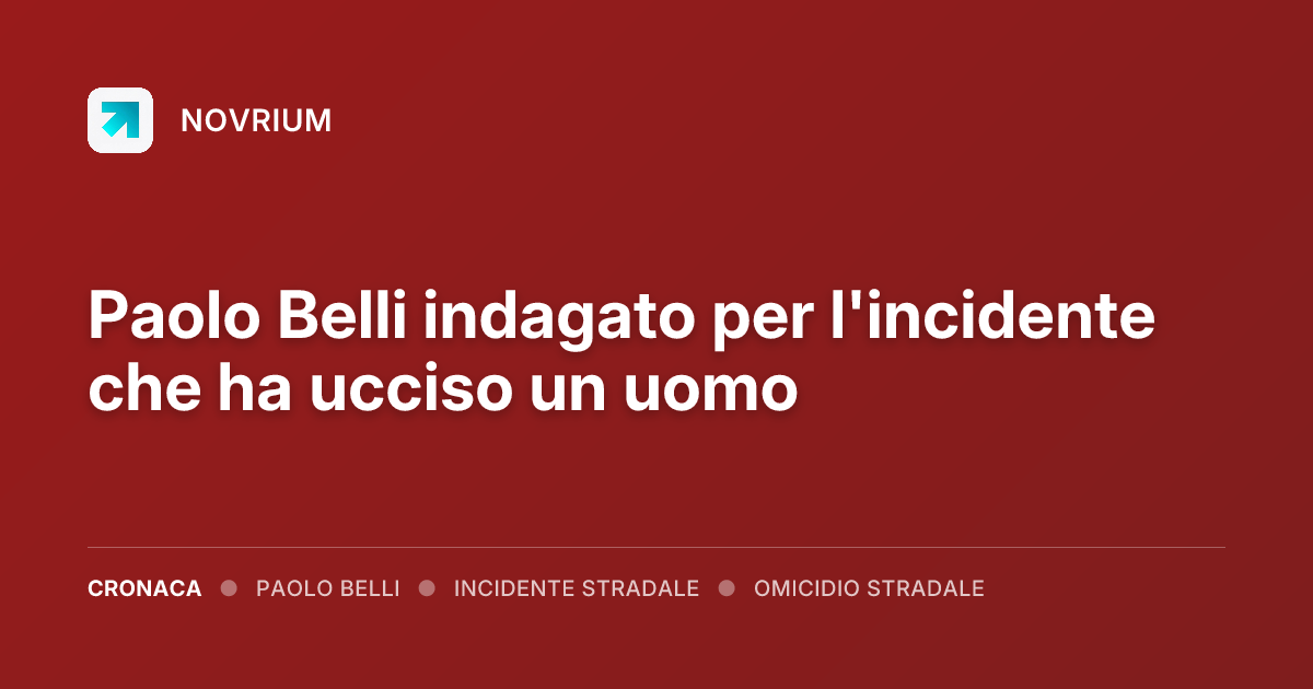 Paolo Belli indagato per l'incidente che ha ucciso un uomo
