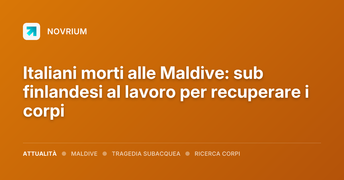 Italiani morti alle Maldive: sub finlandesi al lavoro per recuperare i corpi