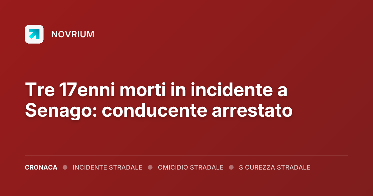 Tre 17enni morti in incidente a Senago: conducente arrestato
