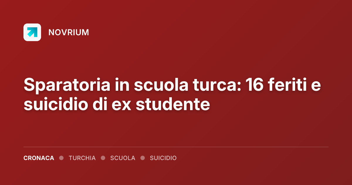 Sparatoria in scuola turca: 16 feriti e suicidio di ex studente