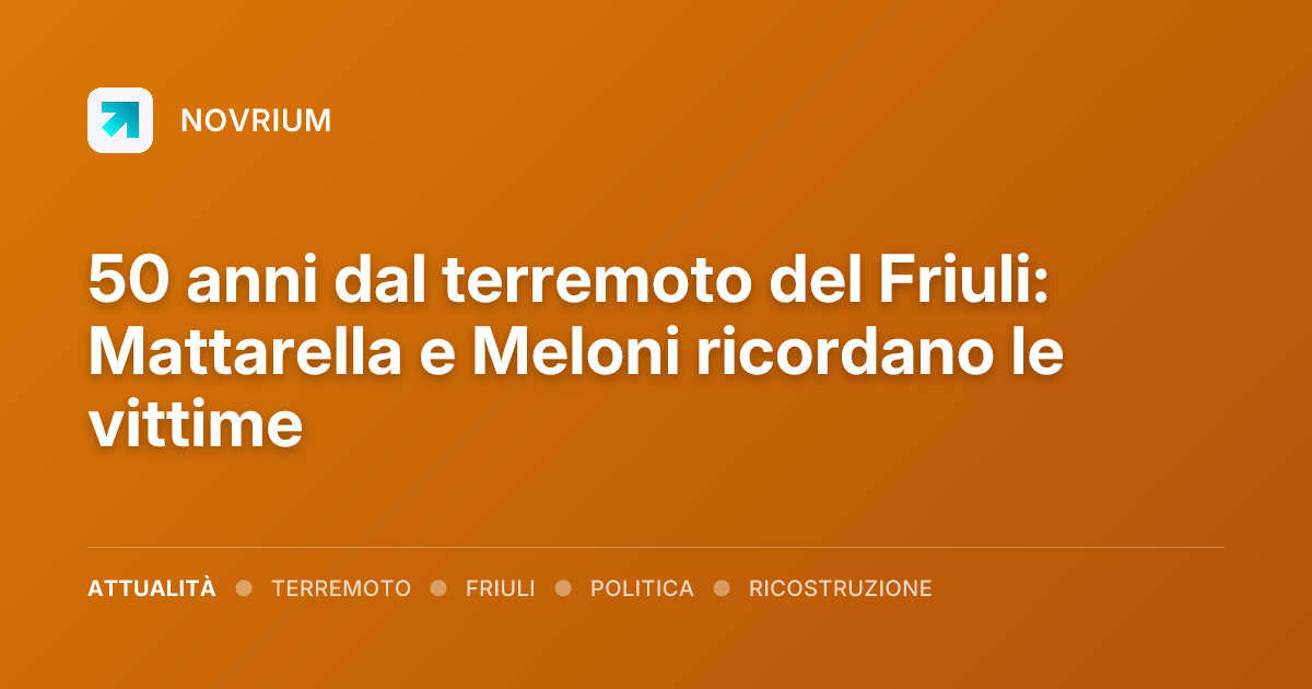 50 anni dal terremoto del Friuli: Mattarella e Meloni ricordano le vittime