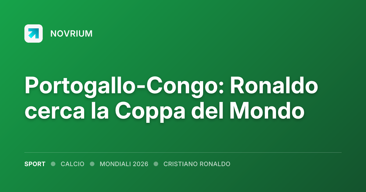 Portogallo-Congo: Ronaldo cerca la Coppa del Mondo