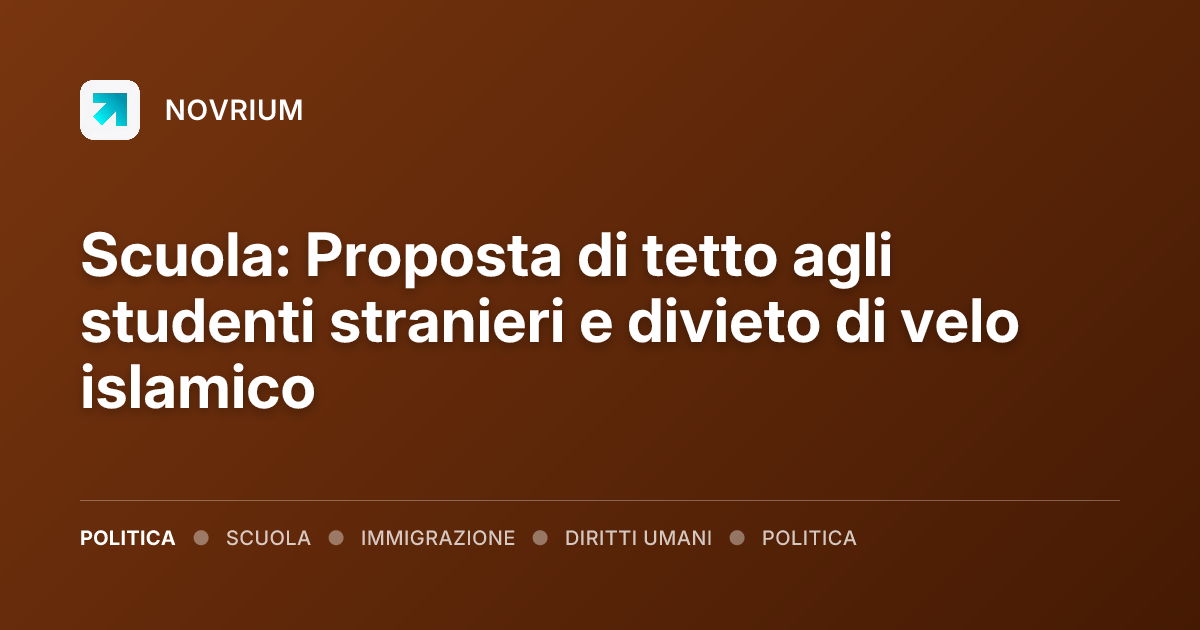 Scuola: Proposta di tetto agli studenti stranieri e divieto di velo islamico
