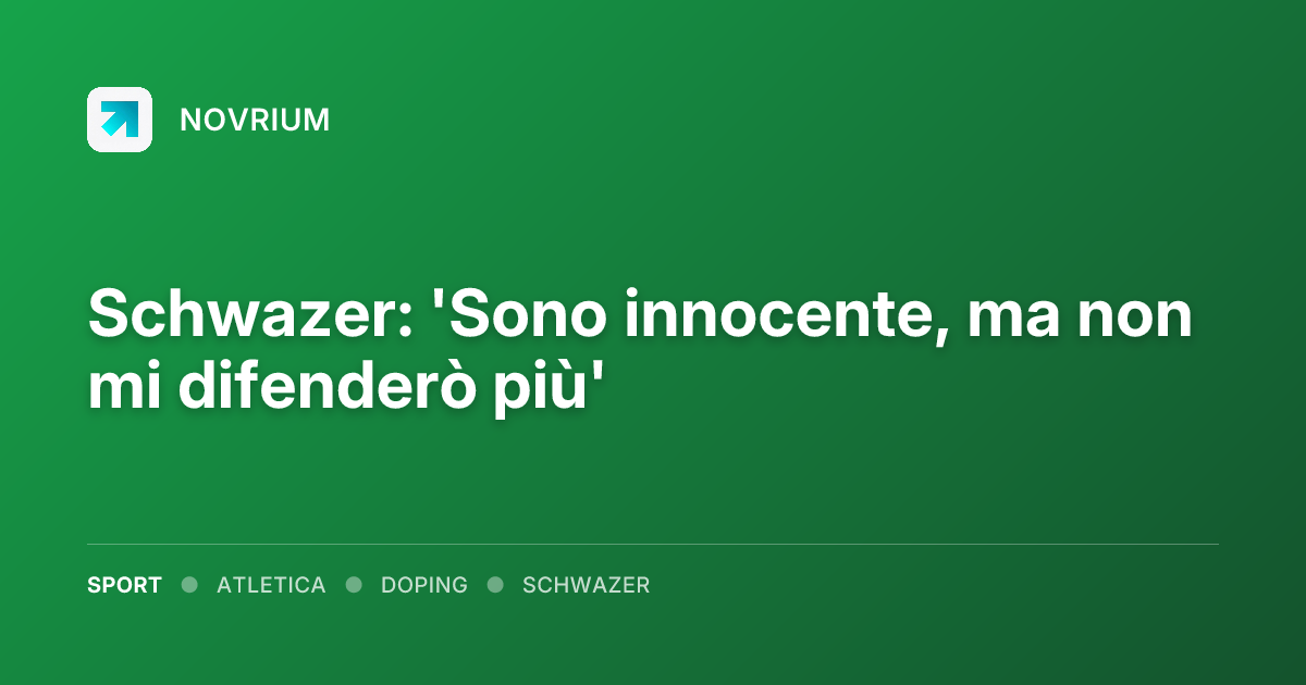 Schwazer: 'Sono innocente, ma non mi difenderò più'