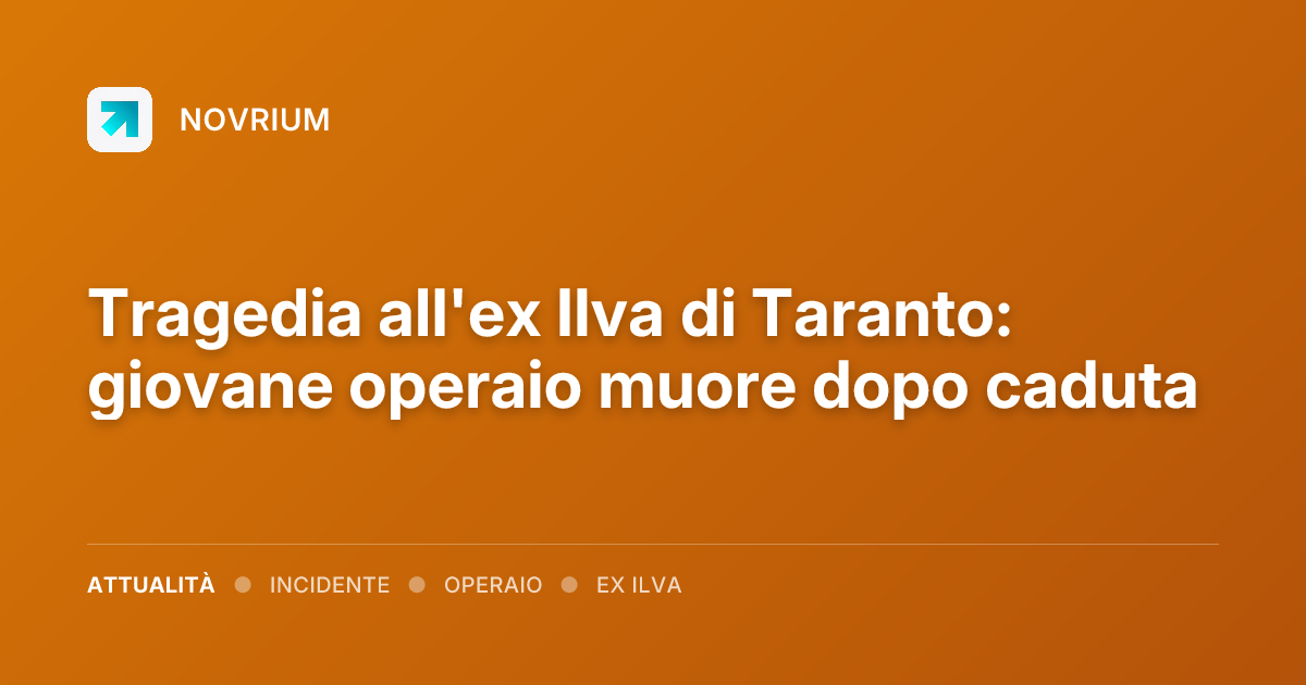 Tragedia all'ex Ilva di Taranto: giovane operaio muore dopo caduta