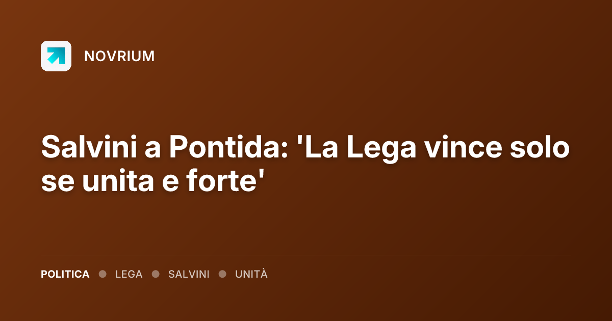 Salvini a Pontida: 'La Lega vince solo se unita e forte'