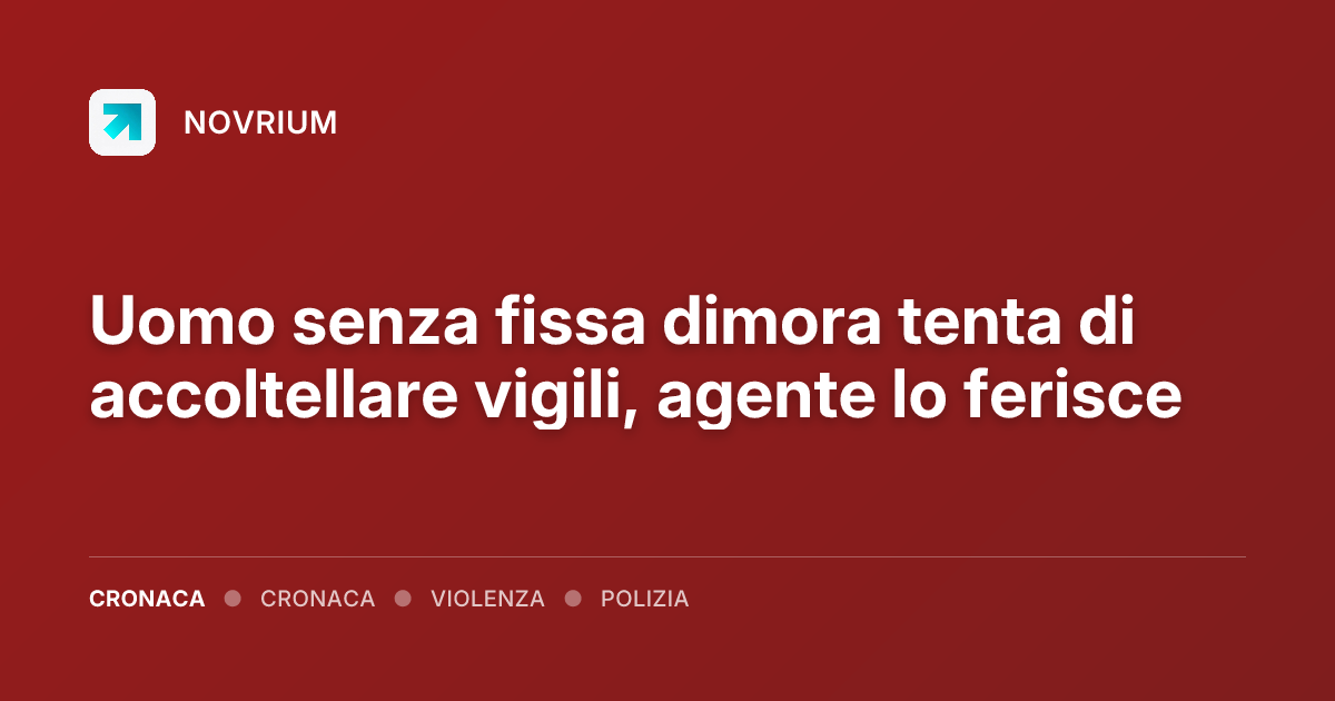 Uomo senza fissa dimora tenta di accoltellare vigili, agente lo ferisce