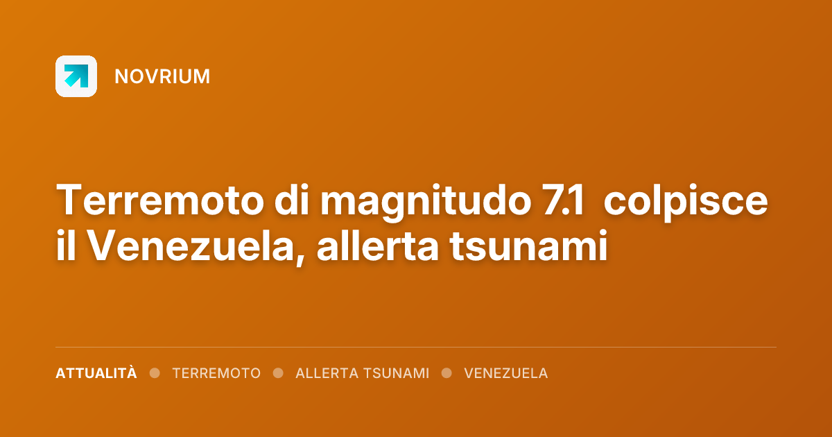Terremoto di magnitudo 7.1 colpisce il Venezuela, allerta tsunami