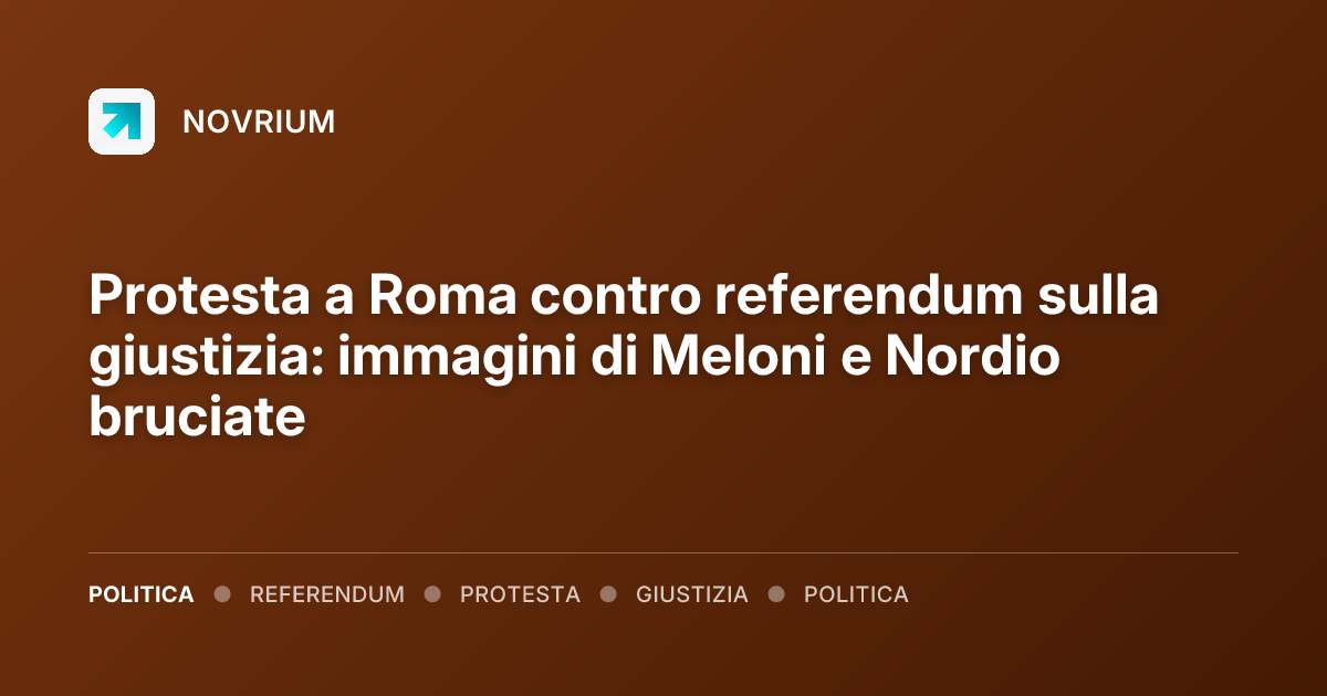 Protesta a Roma contro referendum sulla giustizia: immagini di Meloni e Nordio bruciate
