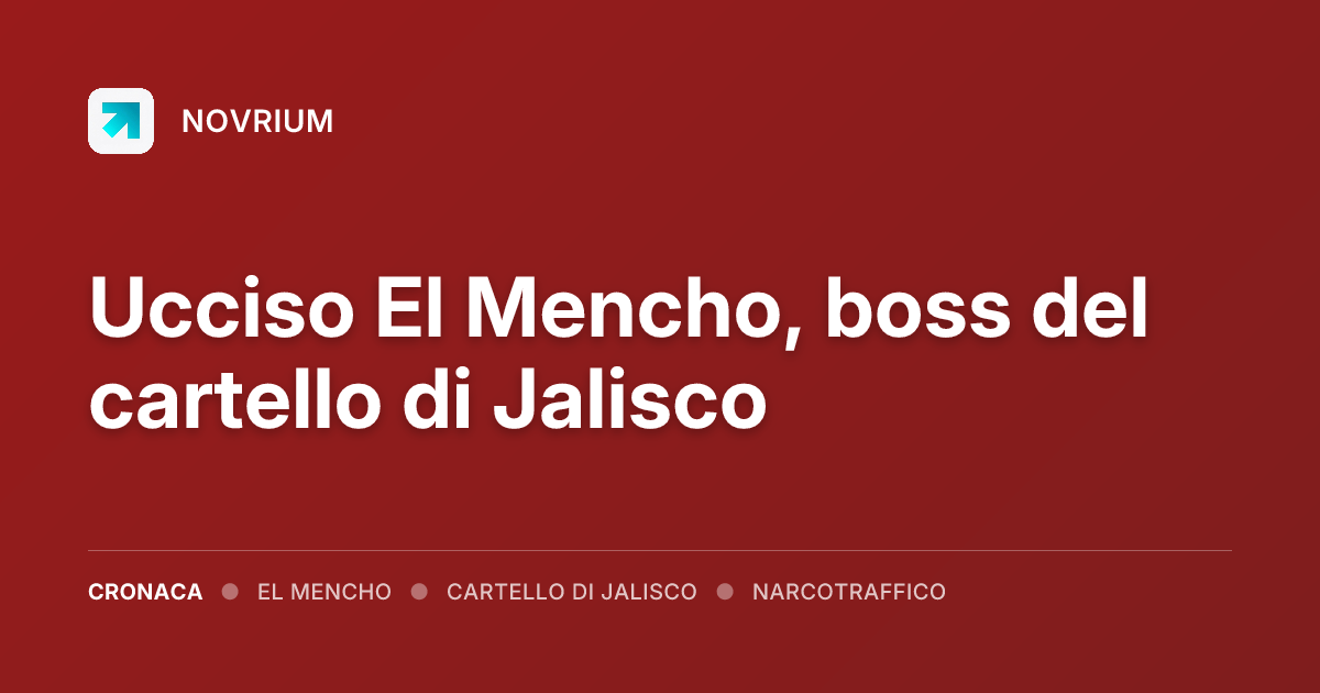 Ucciso El Mencho, boss del cartello di Jalisco