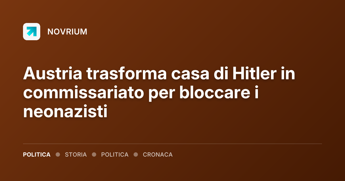Austria trasforma casa di Hitler in commissariato per bloccare i neonazisti