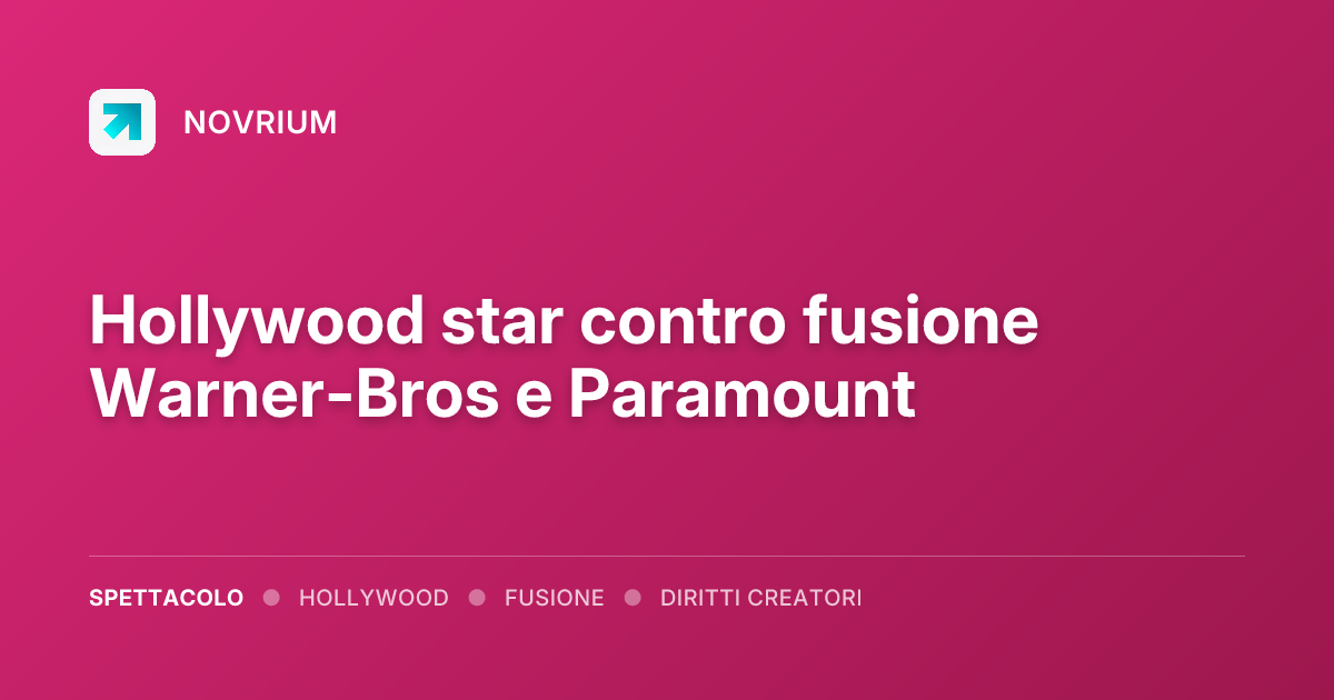 Hollywood star contro fusione Warner-Bros e Paramount