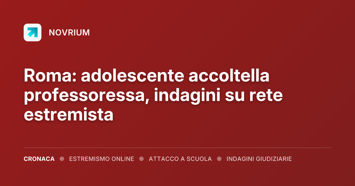 Roma: adolescente accoltella professoressa, indagini su rete estremista