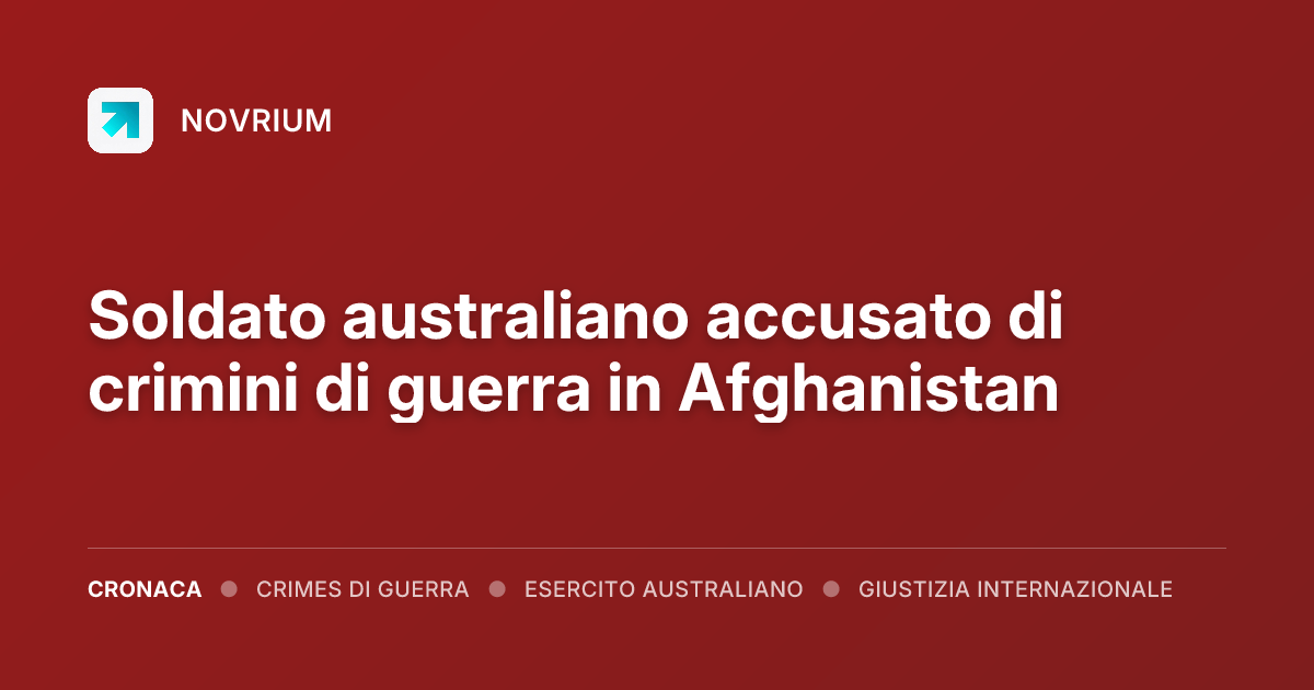 Soldato australiano accusato di crimini di guerra in Afghanistan