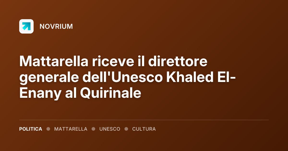 Mattarella riceve il direttore generale dell'Unesco Khaled El-Enany al Quirinale