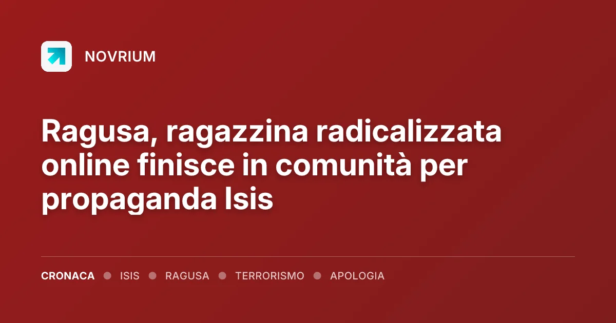 Ragusa, ragazzina radicalizzata online finisce in comunità per propaganda Isis