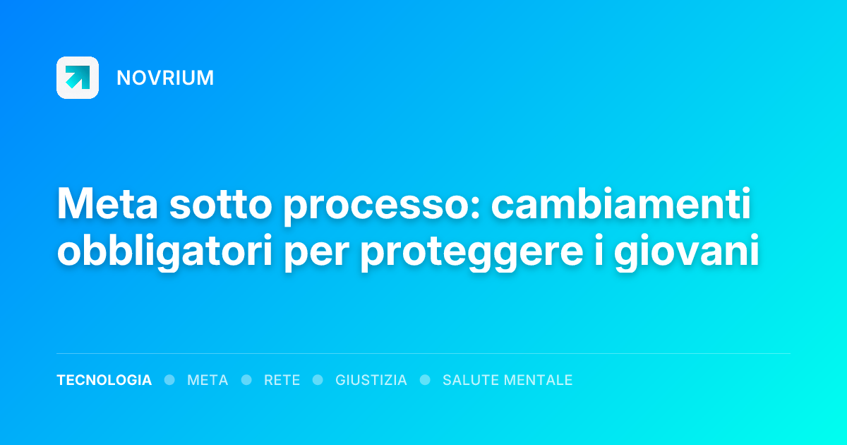 Meta sotto processo: cambiamenti obbligatori per proteggere i giovani