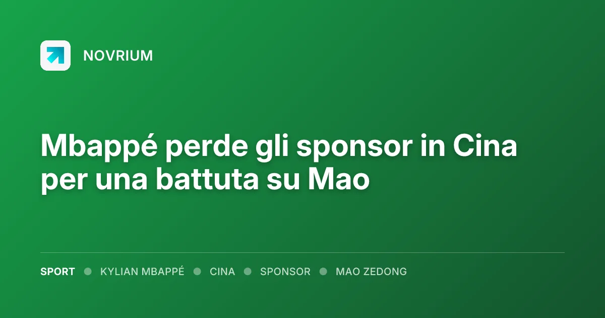 Mbappé perde gli sponsor in Cina per una battuta su Mao