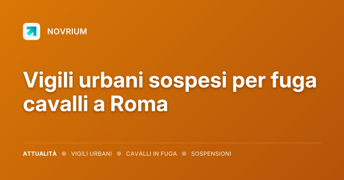 Vigili urbani sospesi per fuga cavalli a Roma