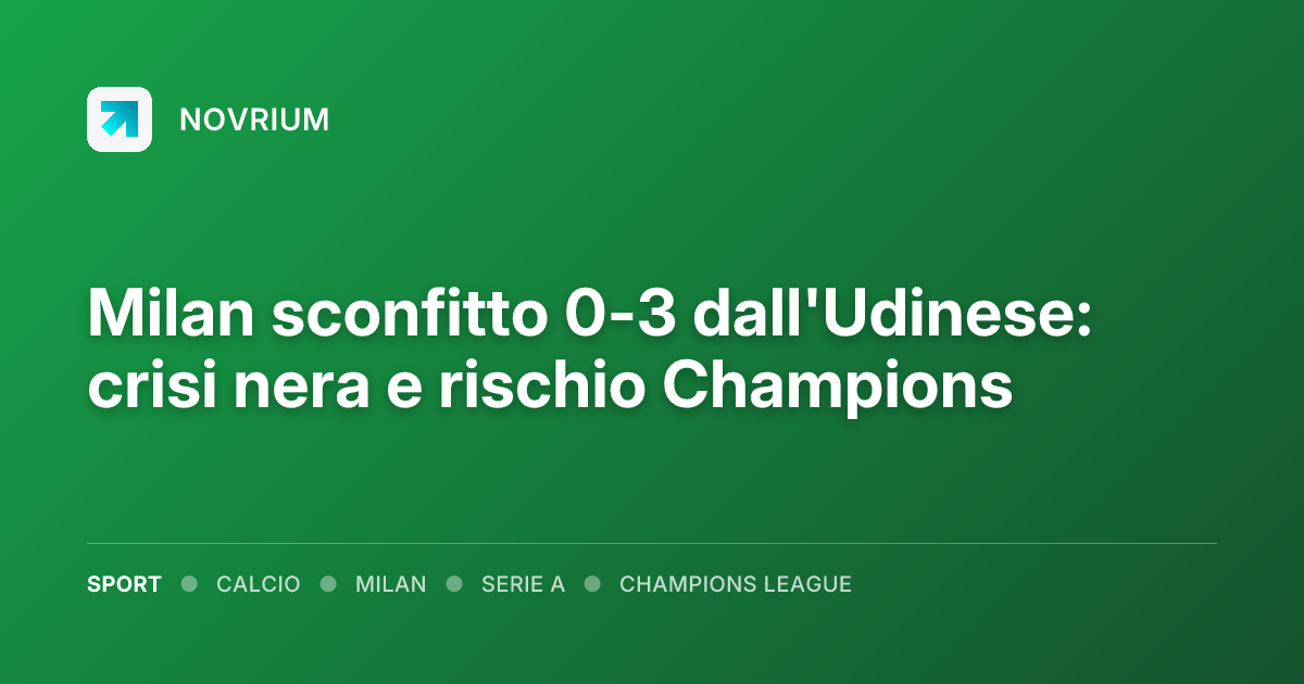 Milan sconfitto 0-3 dall'Udinese: crisi nera e rischio Champions