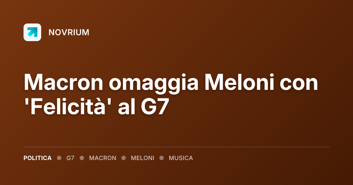 Macron omaggia Meloni con 'Felicità' al G7
