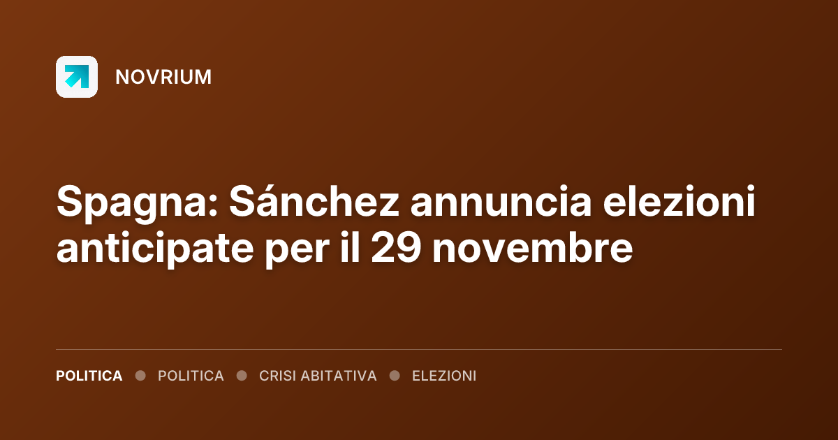 Spagna: Sánchez annuncia elezioni anticipate per il 29 novembre