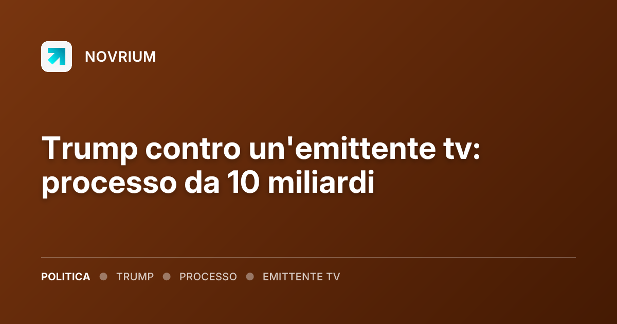 Trump contro un'emittente tv: processo da 10 miliardi