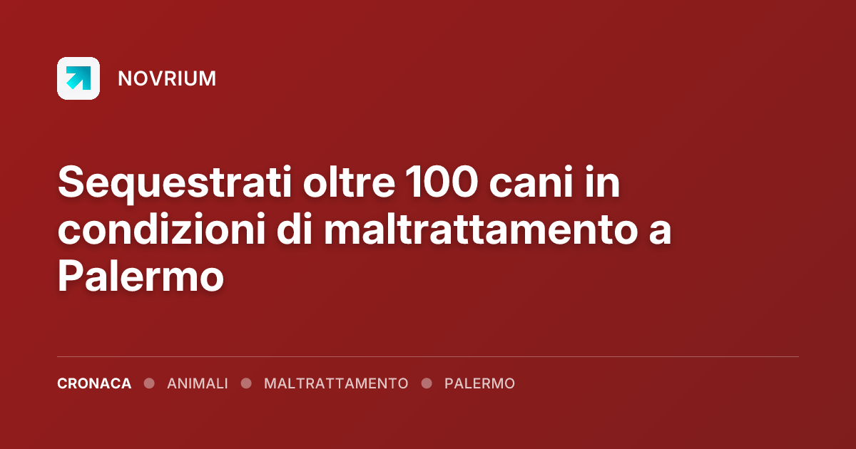 Sequestrati oltre 100 cani in condizioni di maltrattamento a Palermo