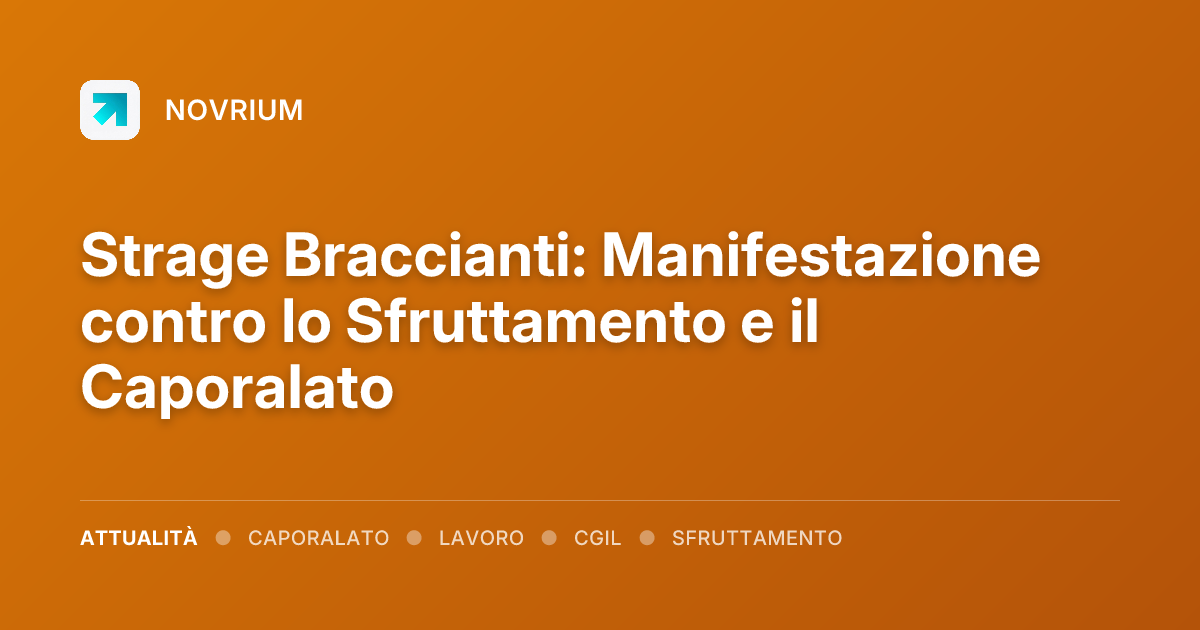 Strage Braccianti: Manifestazione contro lo Sfruttamento e il Caporalato