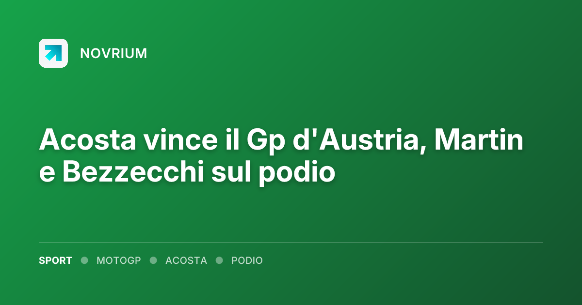 Acosta vince il Gp d'Austria, Martin e Bezzecchi sul podio