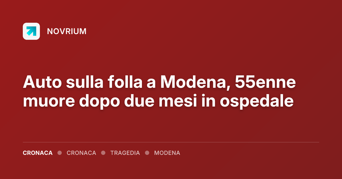 Auto sulla folla a Modena, 55enne muore dopo due mesi in ospedale