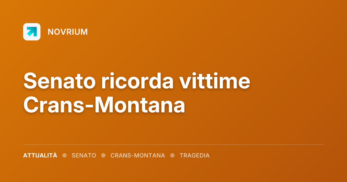 Senato ricorda vittime Crans-Montana