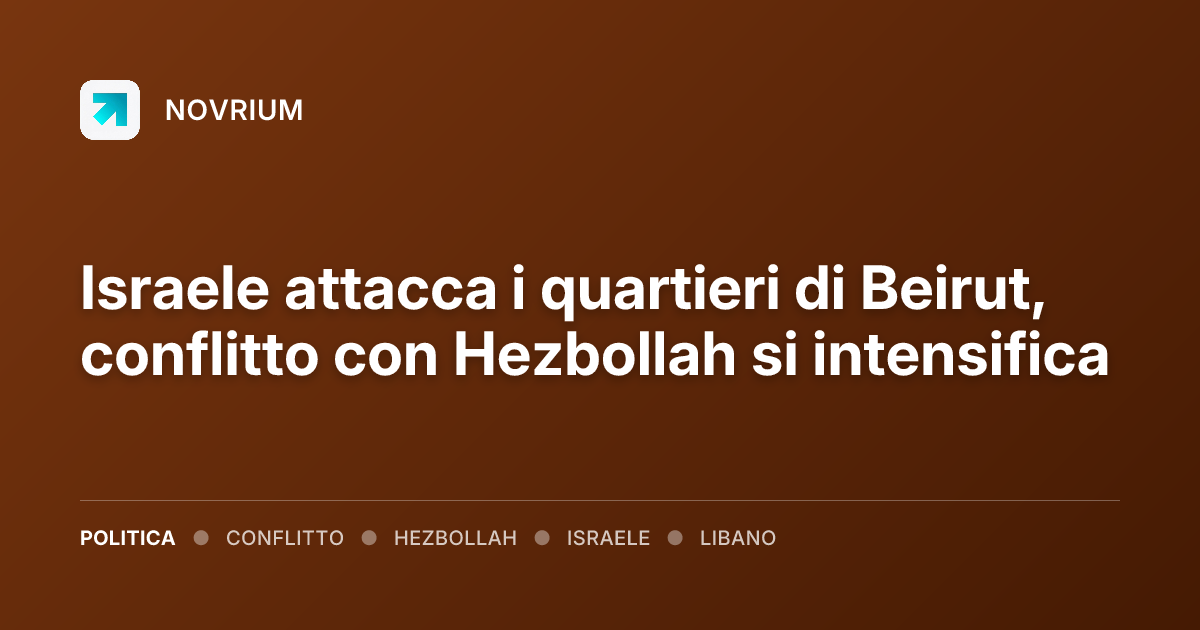 Israele attacca i quartieri di Beirut, conflitto con Hezbollah si intensifica