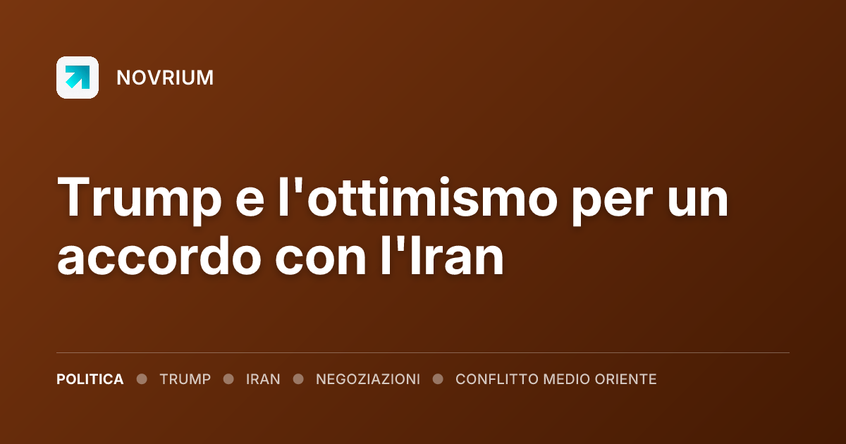 Trump e l'ottimismo per un accordo con l'Iran