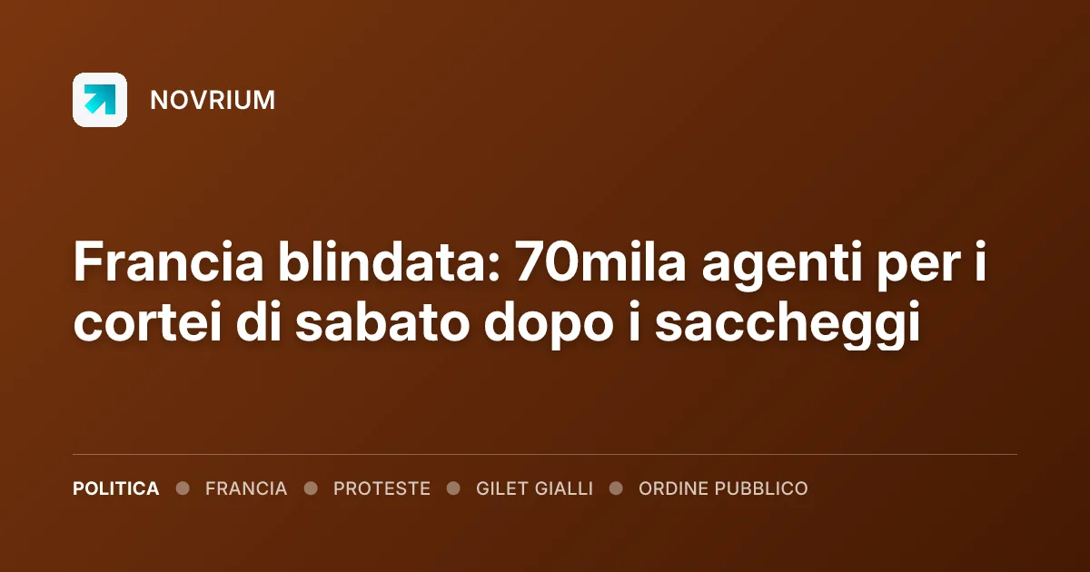 Francia blindata: 70mila agenti per i cortei di sabato dopo i saccheggi