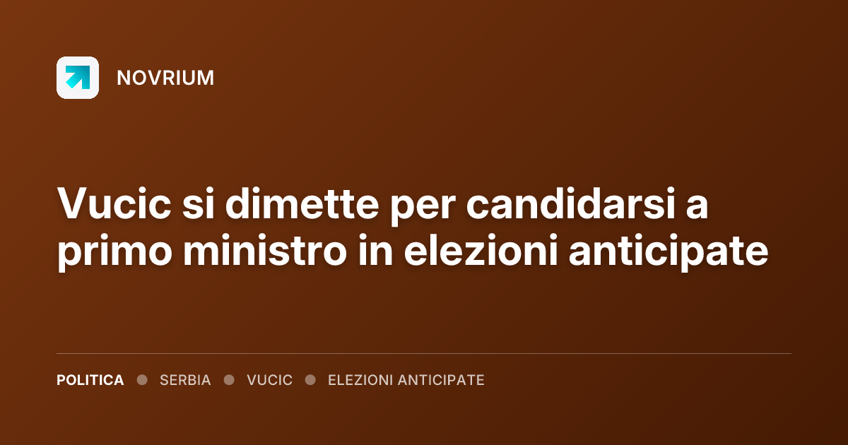 Vucic si dimette per candidarsi a primo ministro in elezioni anticipate