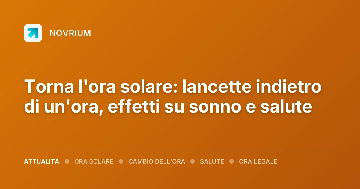 Torna l'ora solare: lancette indietro di un'ora, effetti su sonno e salute