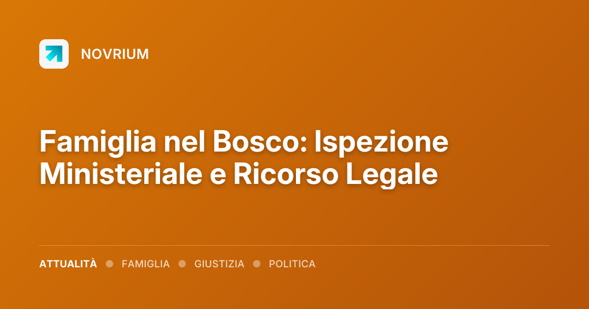Famiglia nel Bosco: Ispezione Ministeriale e Ricorso Legale