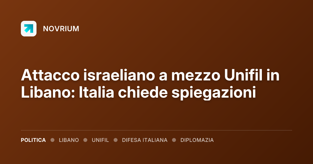 Attacco israeliano a mezzo Unifil in Libano: Italia chiede spiegazioni